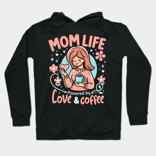 Mom Life Powered By Love & Coffee | Best Mother's Day gift | Mom Love Hoodie